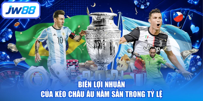 Biên lợi nhuận của kèo châu Âu nằm sẵn trong tỷ lệ