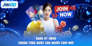 Đăng Ký JW88 - Chuẩn Từng Bước Cho Người Chơi Mới