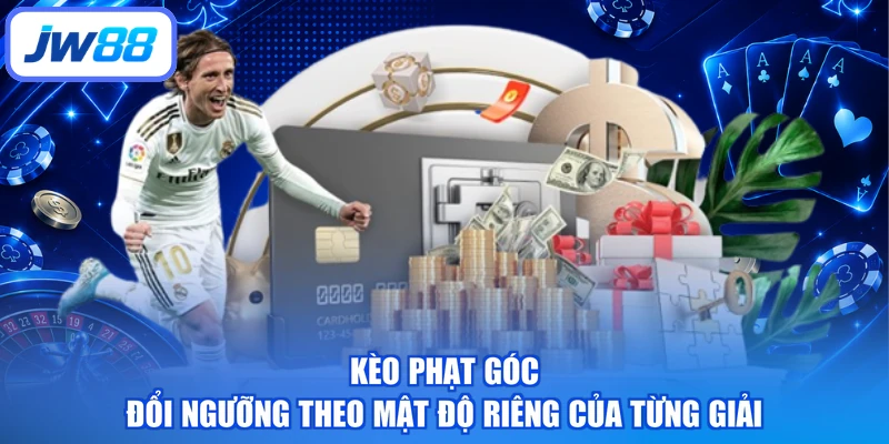 Kèo phạt góc đổi ngưỡng theo mật độ riêng của từng giải