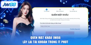 Quên Mật Khẩu JW88 - Lấy Lại Tài Khoản Trong Ít Phút