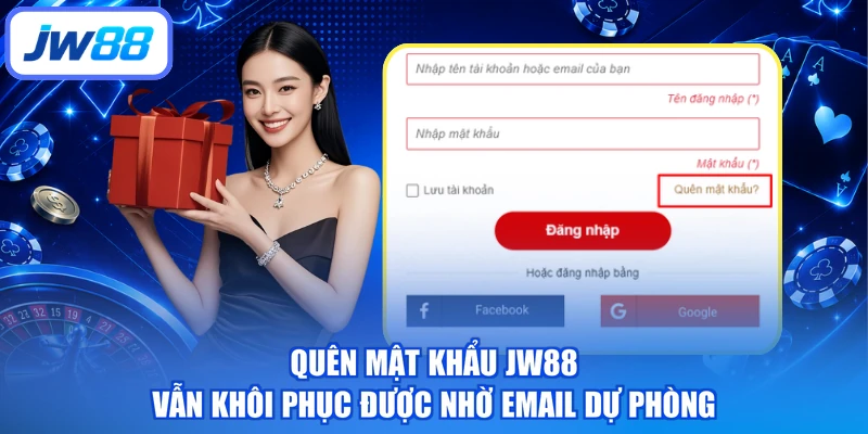 Quên mật khẩu JW88 vẫn khôi phục được nhờ email dự phòng
