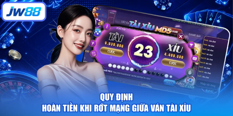 Quy định hoàn tiền khi rớt mạng giữa ván tài xỉu